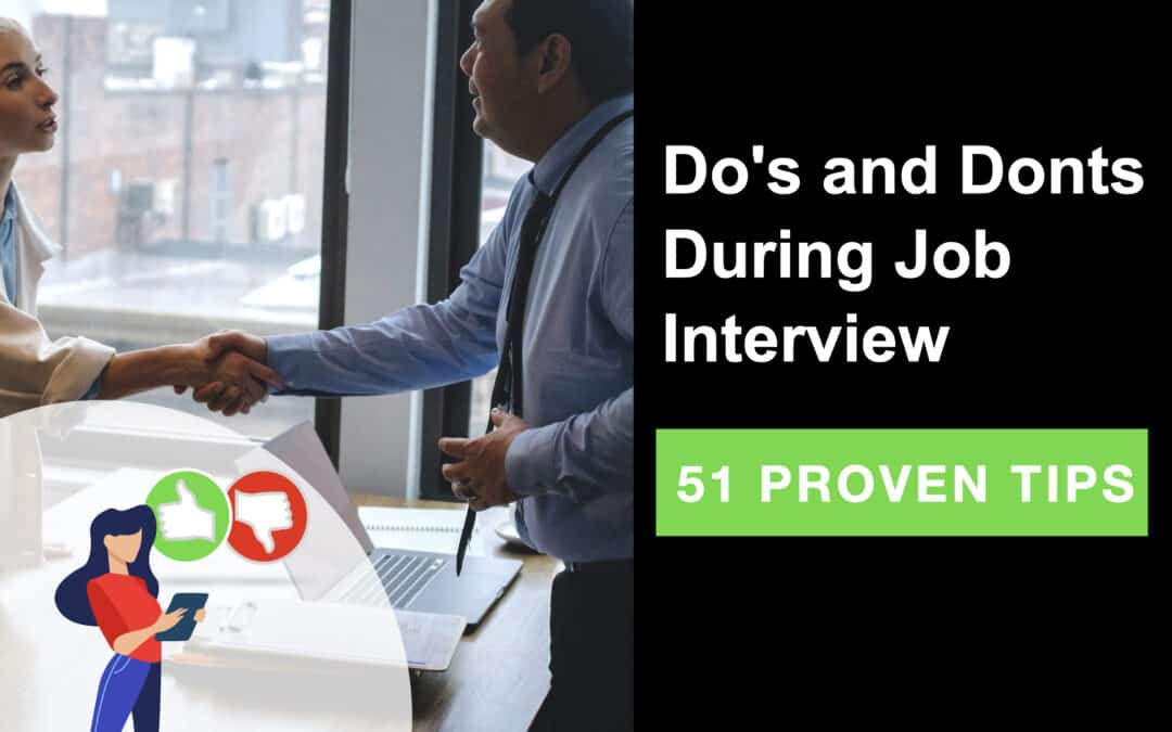 Do’s and Donts During Job Interview (51 Proven Tips)