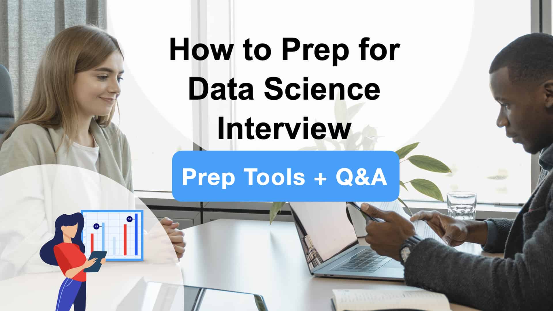 How to Prep for Data Science Interview (Prep Tools + Q&A)